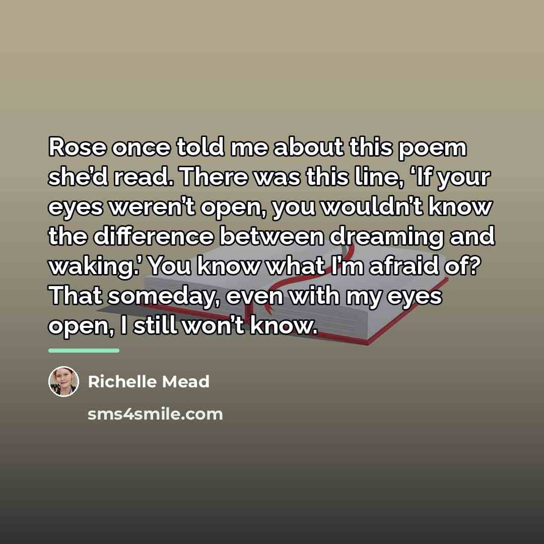 “Rose once told me about this poem she’d read. There…” quote by Richelle Mead