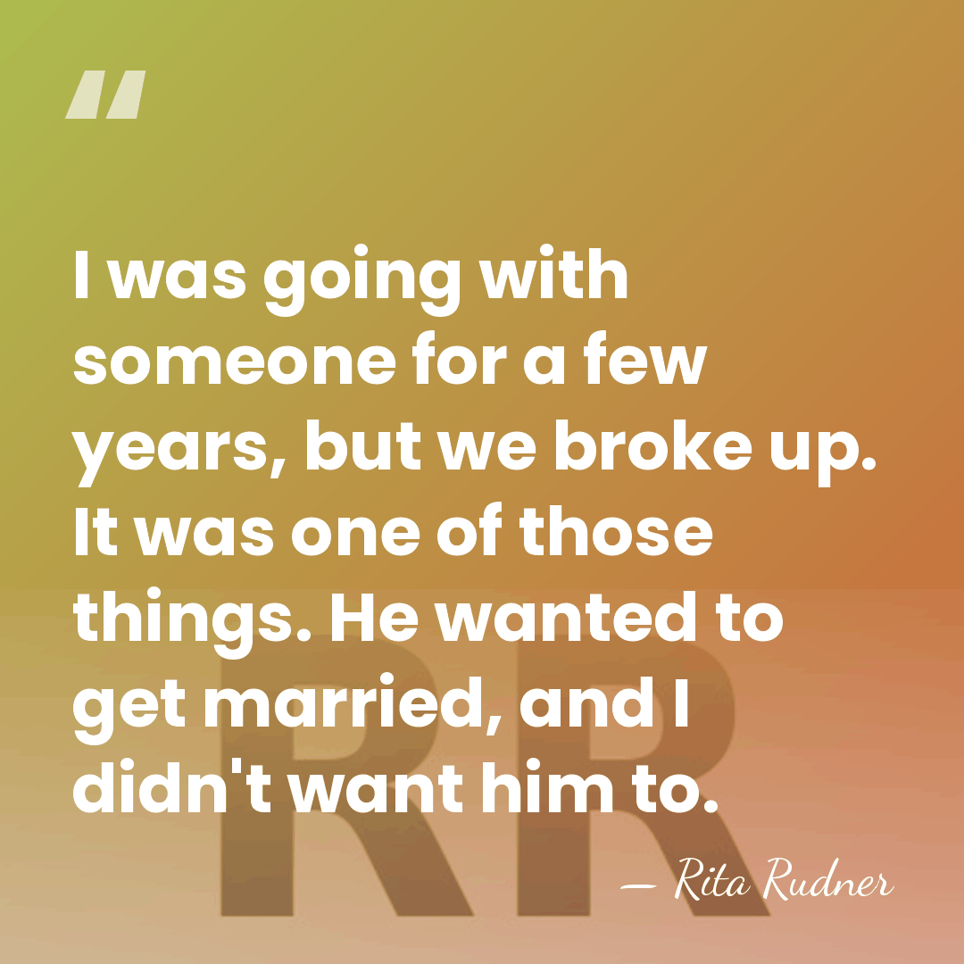 I was going with someone for a few years, but we broke&hellip; - Rita Rudner