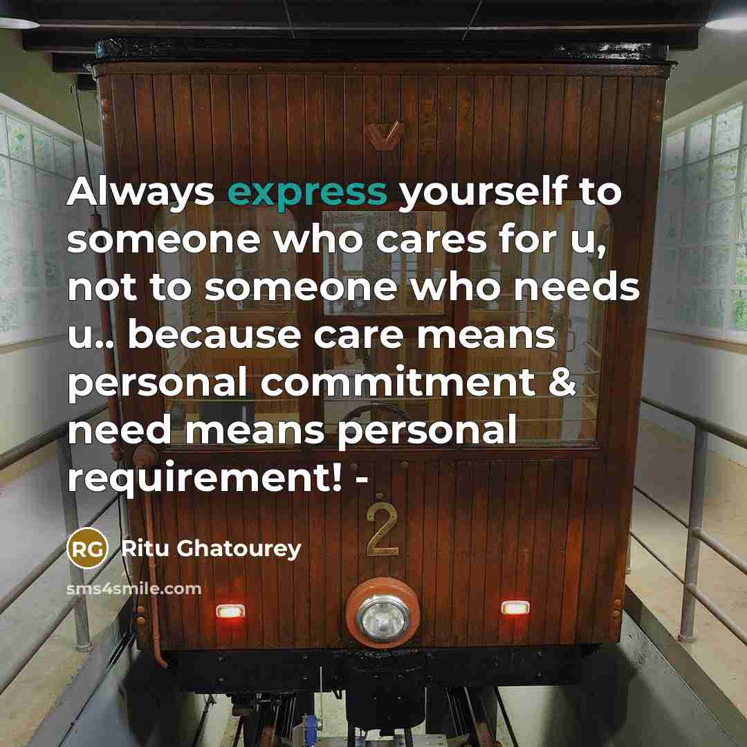 “Always express yourself to someone who cares for u, not…” quote by Ritu Ghatourey