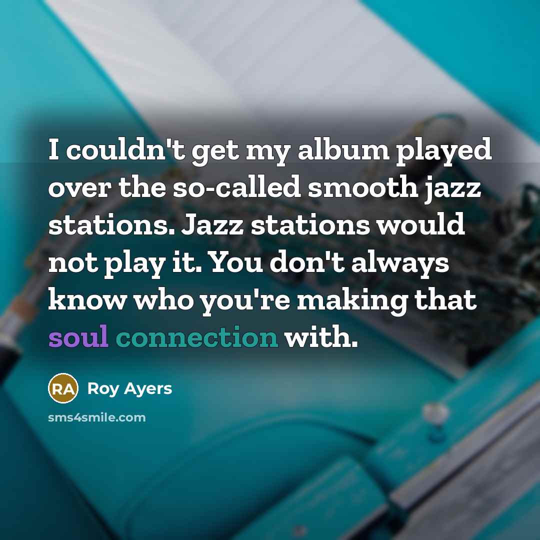 “I couldn't get my album played over the so-called smooth…” quote by Roy Ayers
