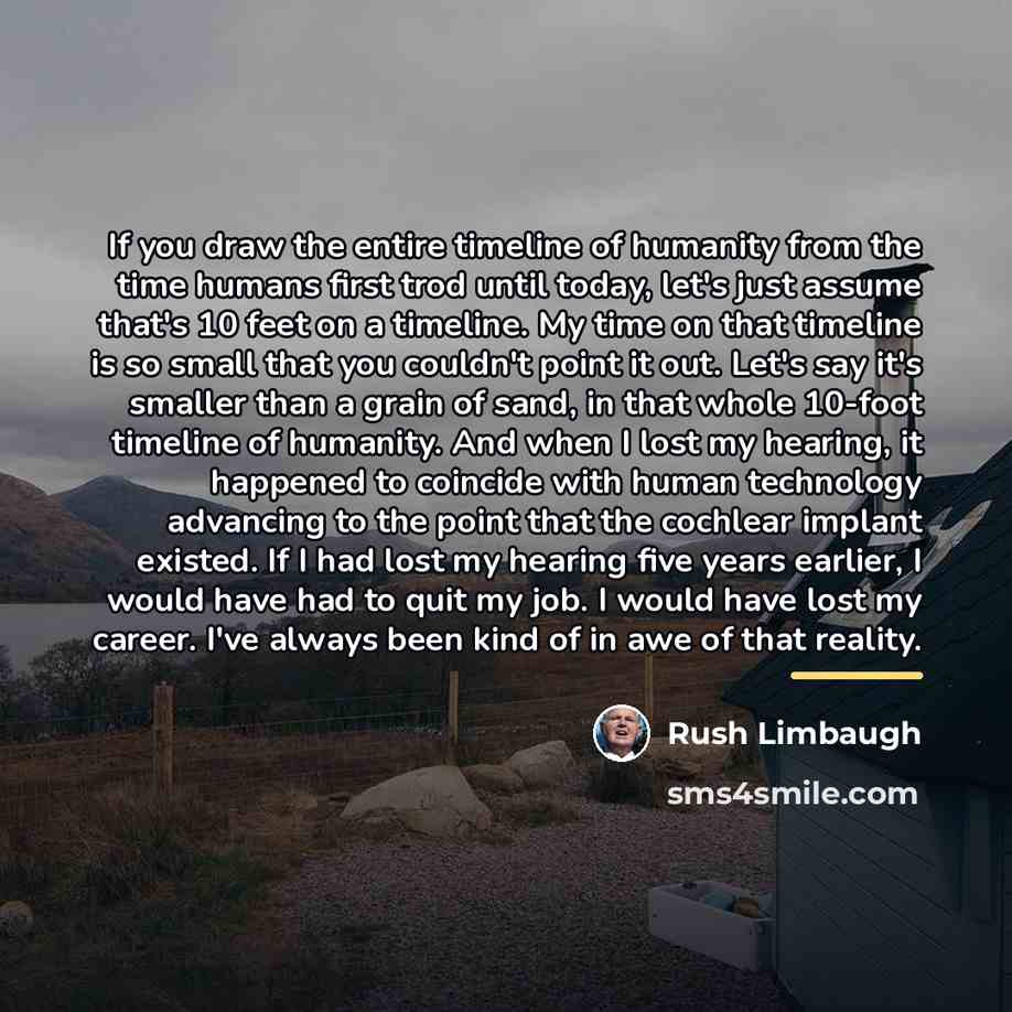 “If you draw the entire timeline of humanity from the…” quote by Rush Limbaugh