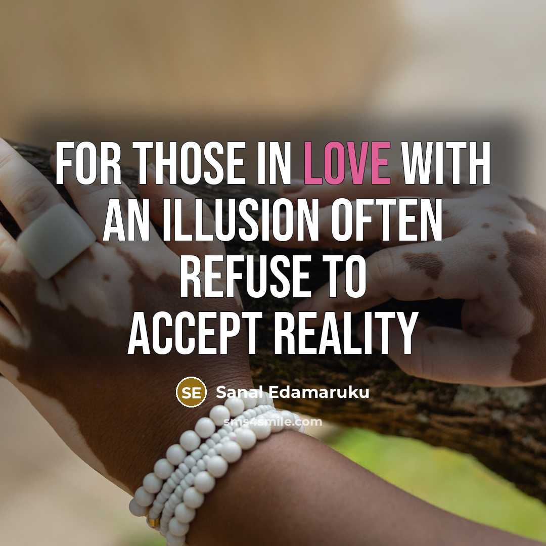 “For those in love with an illusion often refuse to…” quote by Sanal Edamaruku