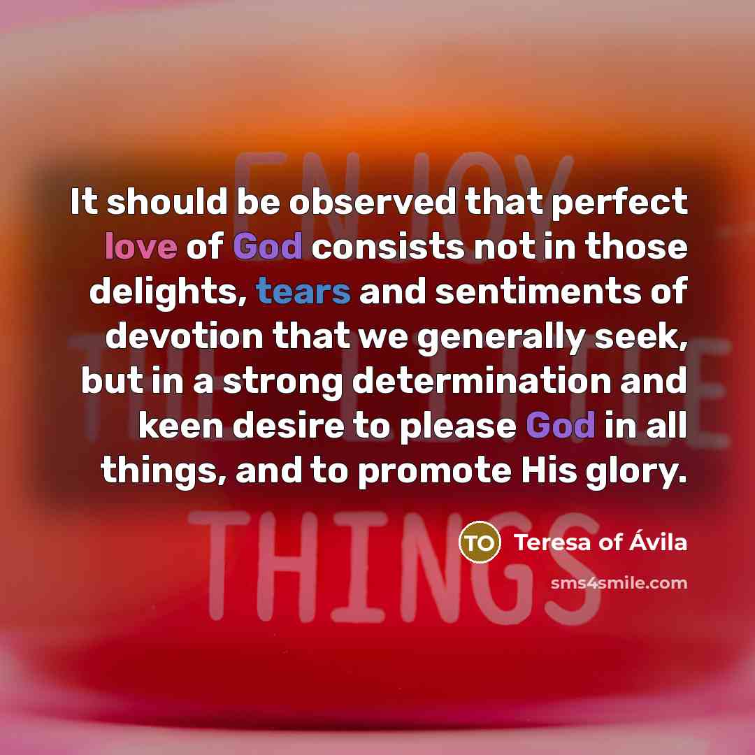 “It should be observed that perfect love of God consists…” quote by Teresa of Avila