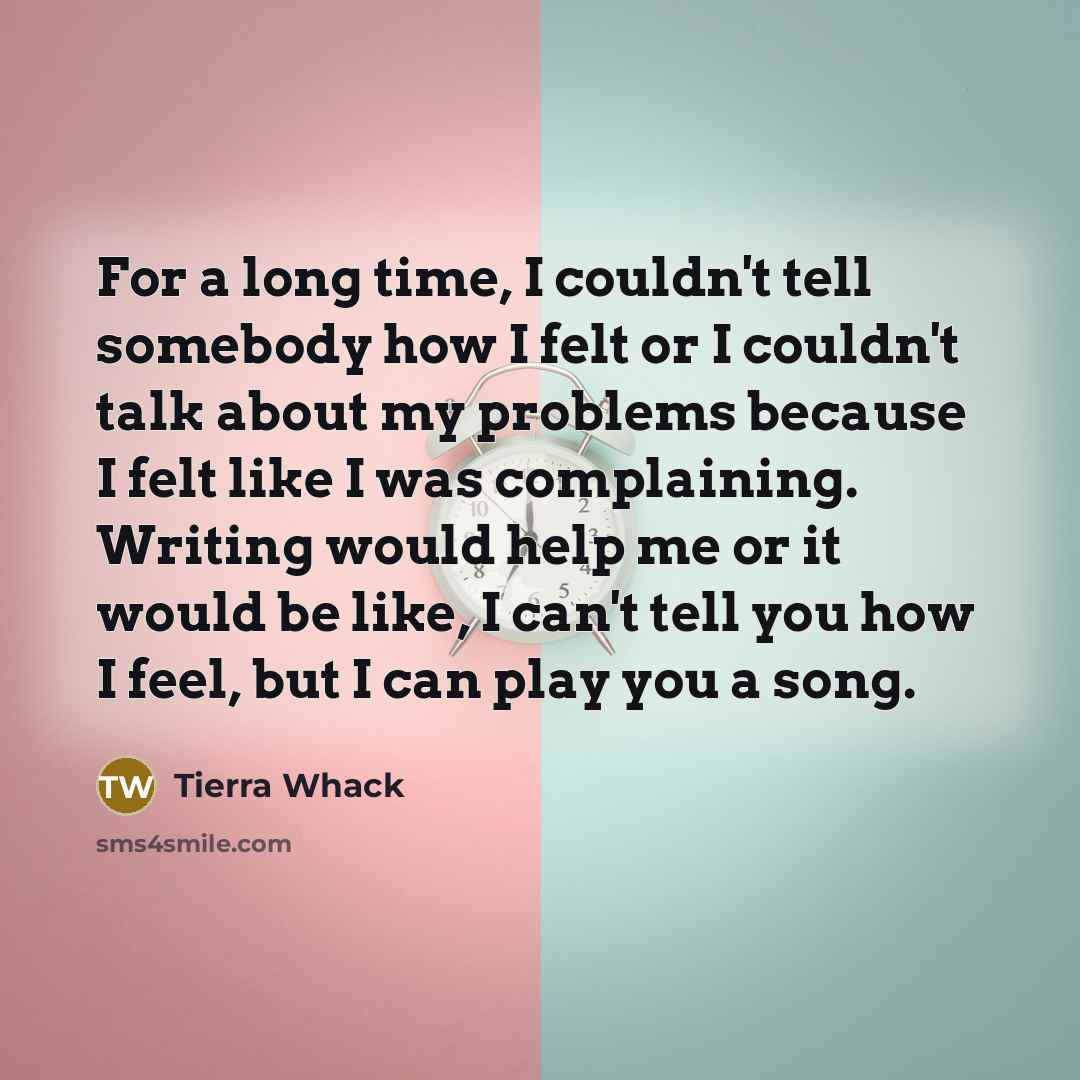 “For a long time, I couldn't tell somebody how I…” quote by Tierra Whack