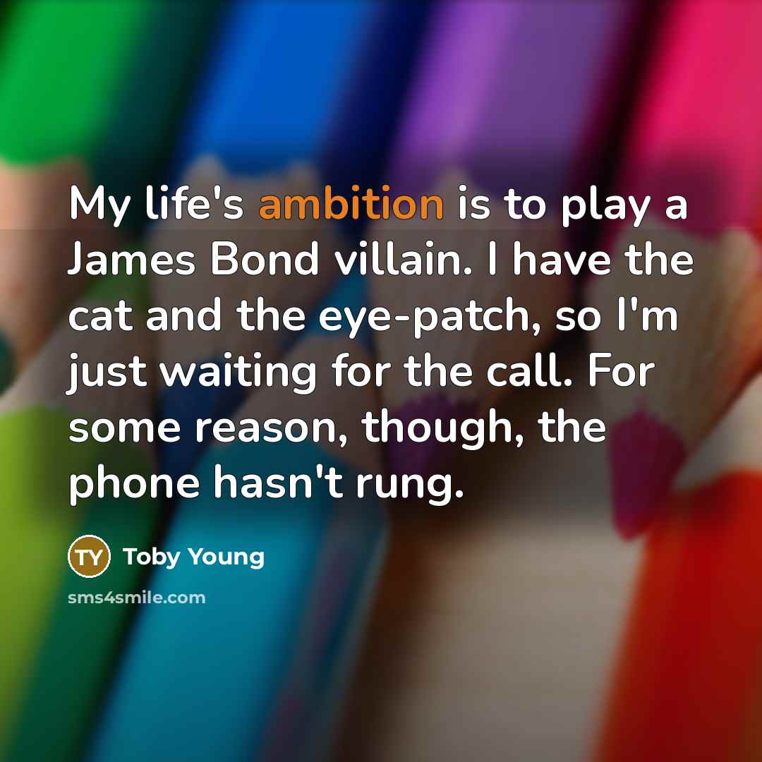 “My life's ambition is to play a James Bond villain.…” quote by Toby Young