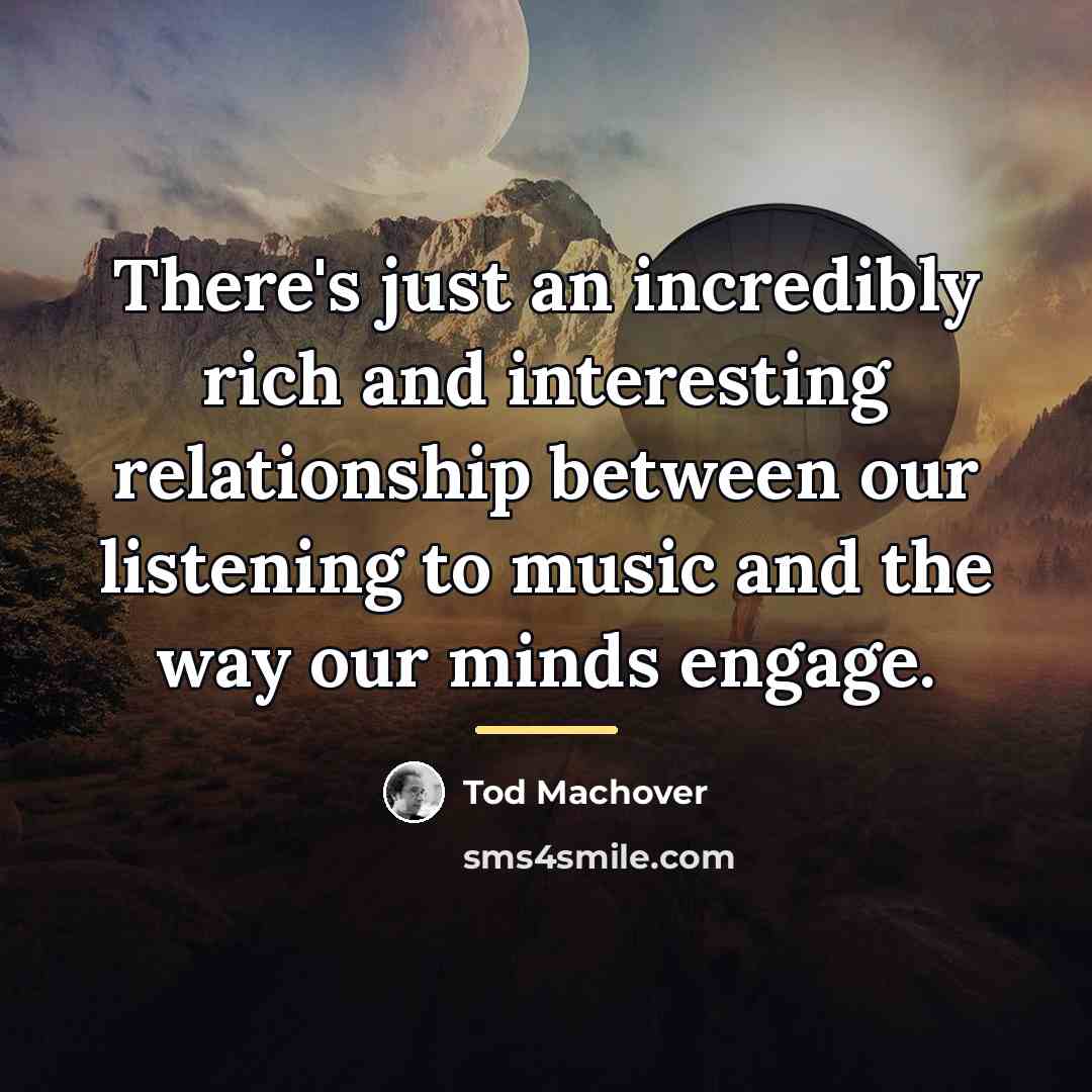 “There's just an incredibly rich and interesting relationship between our…” quote by Tod Machover