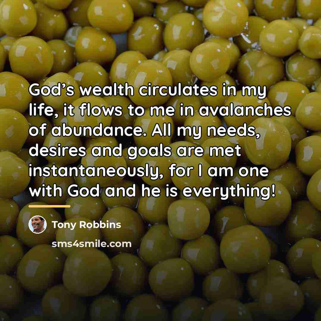 “God’s wealth circulates in my life, it flows to me…” quote by Tony Robbins