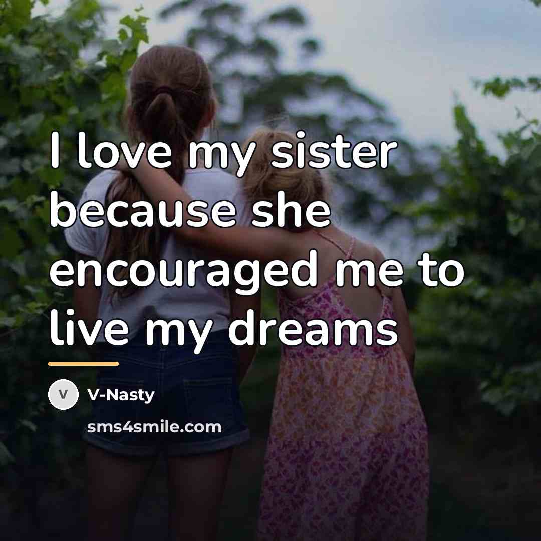 “I love my sister because she encouraged me to live…” quote by V-Nasty