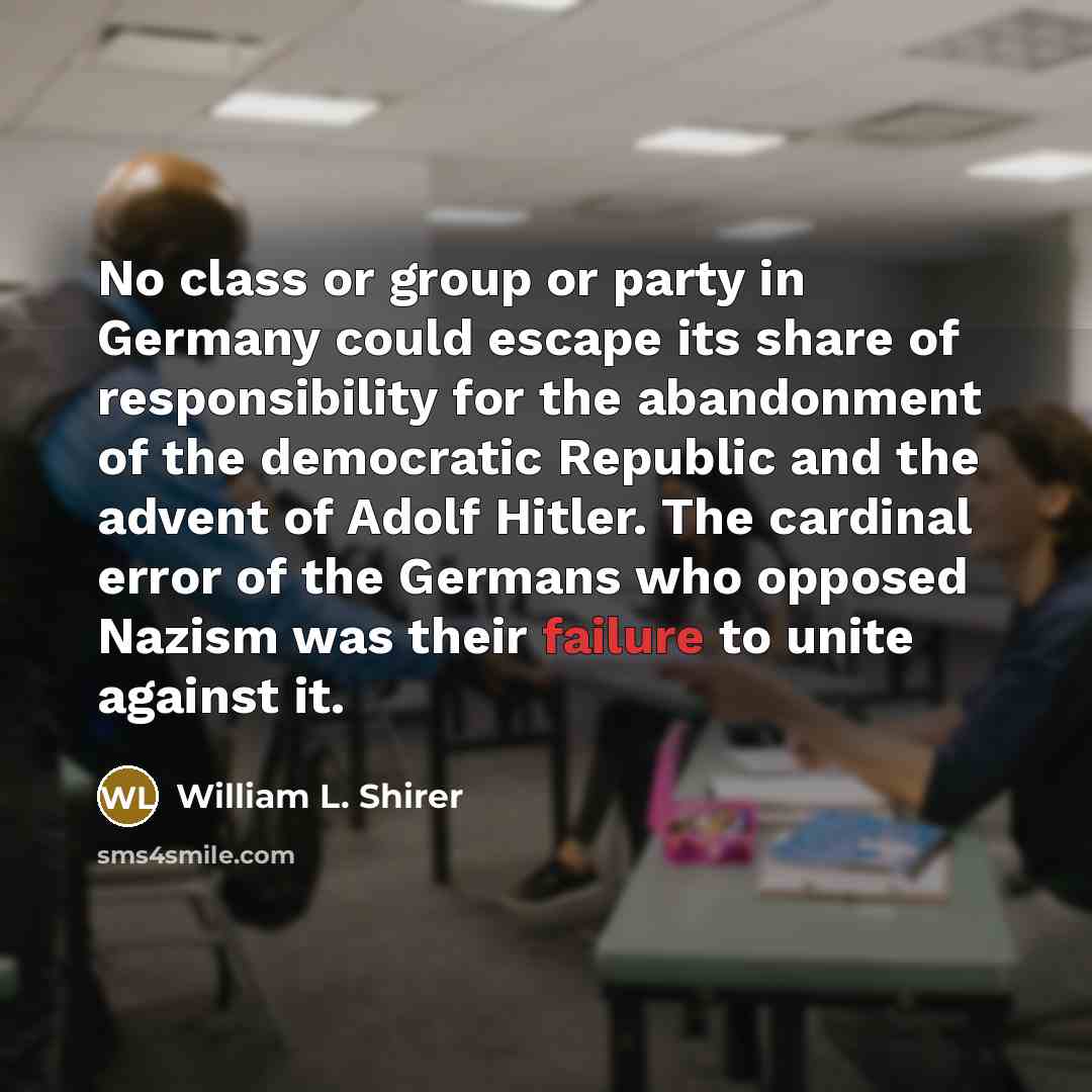 “No class or group or party in Germany could escape…” quote by William L. Shirer