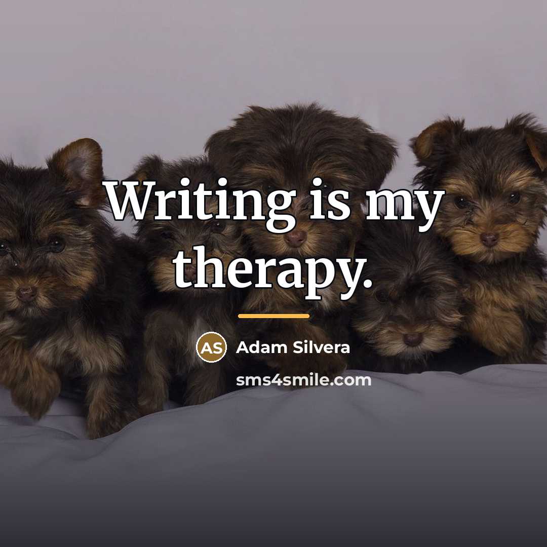 “Writing is my therapy.…” quote by Adam Silvera