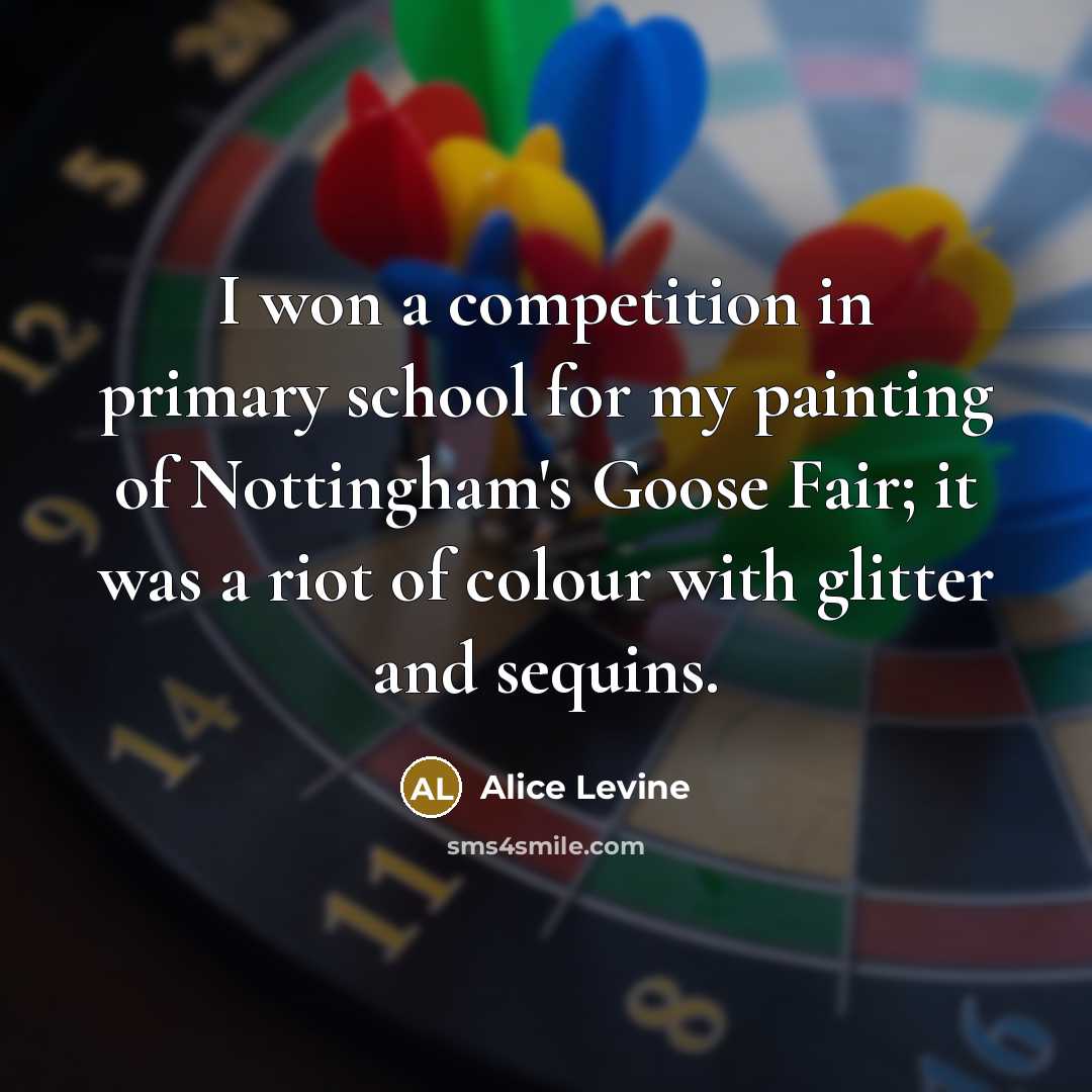 “I won a competition in primary school for my painting…” quote by Alice Levine