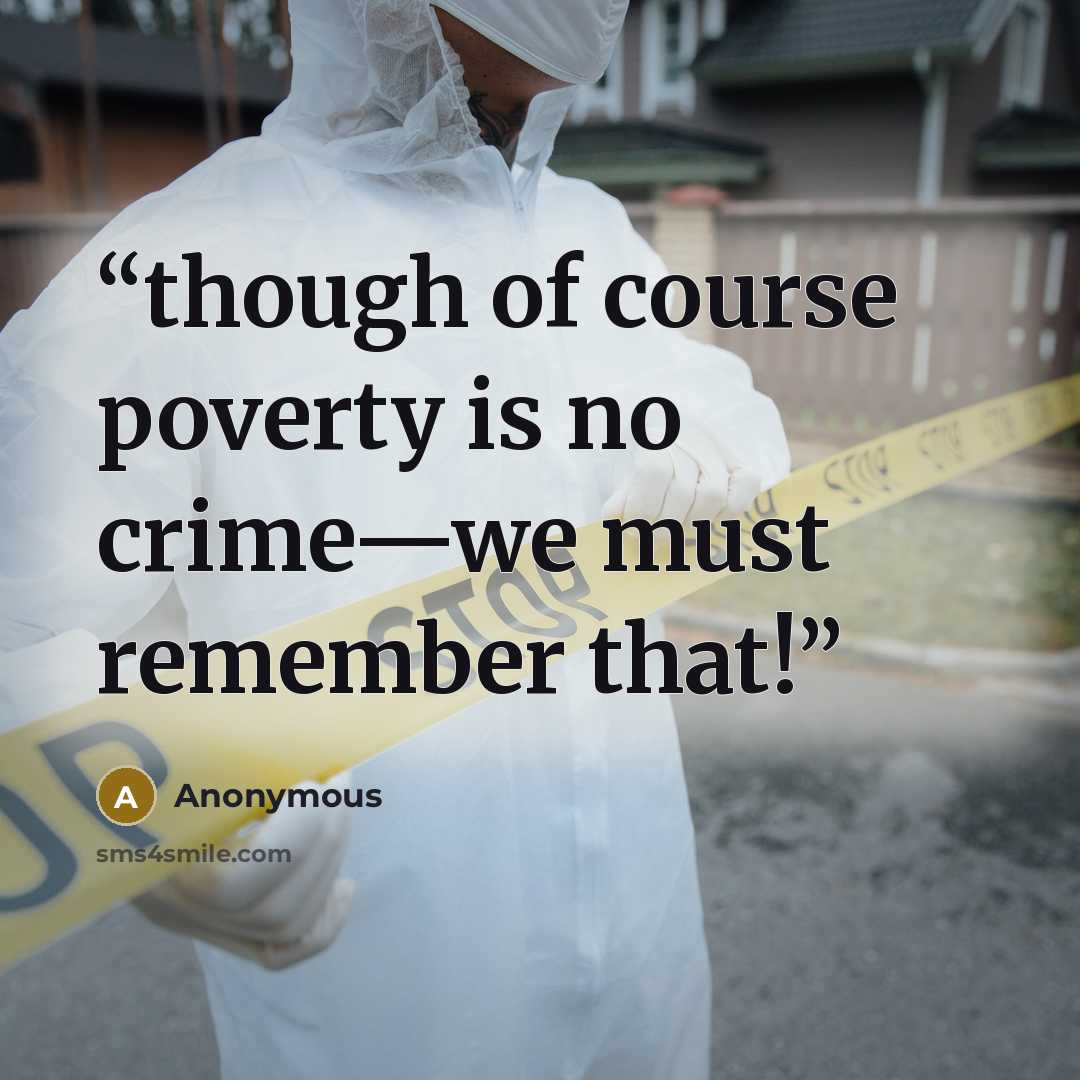 “though of course poverty is no crime—we must remember that!” quote by Anonymous