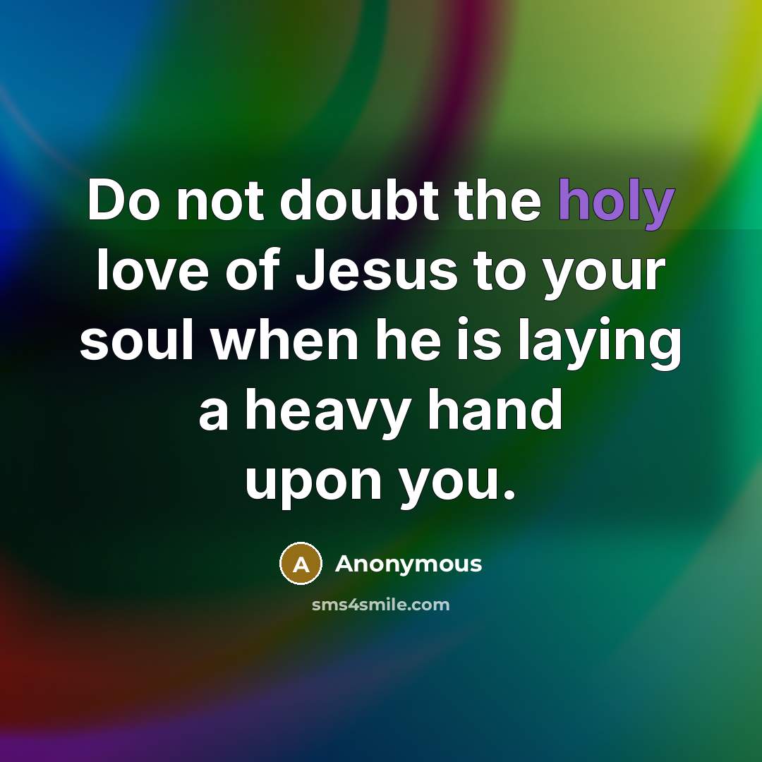 “Do not doubt the holy love of Jesus to your…” quote by Anonymous