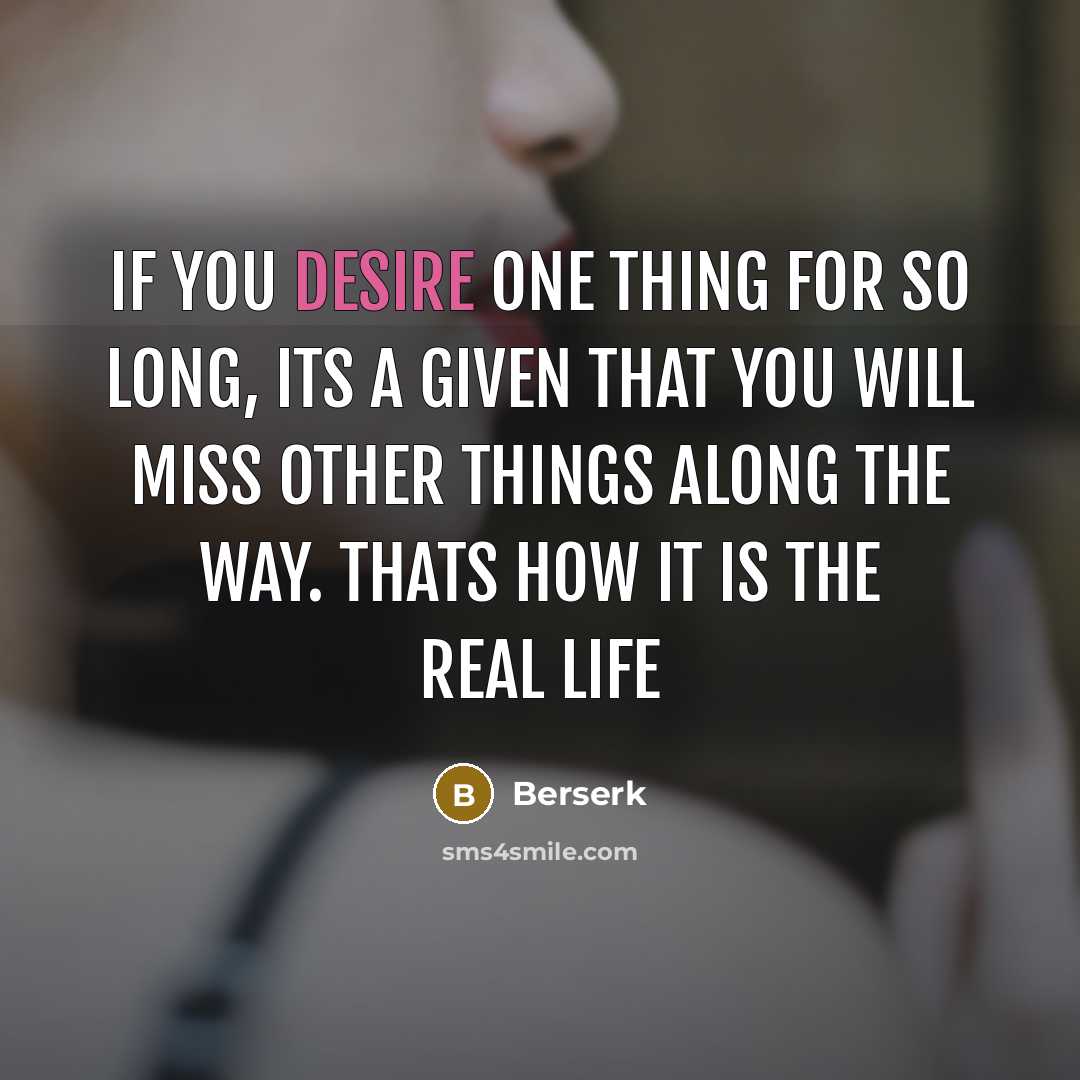 “If you desire one thing for so long, its a…” quote by Berserk