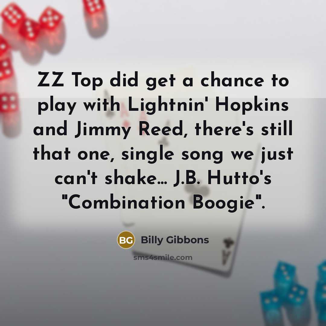 “ZZ Top did get a chance to play with Lightnin'…” quote by Billy Gibbons