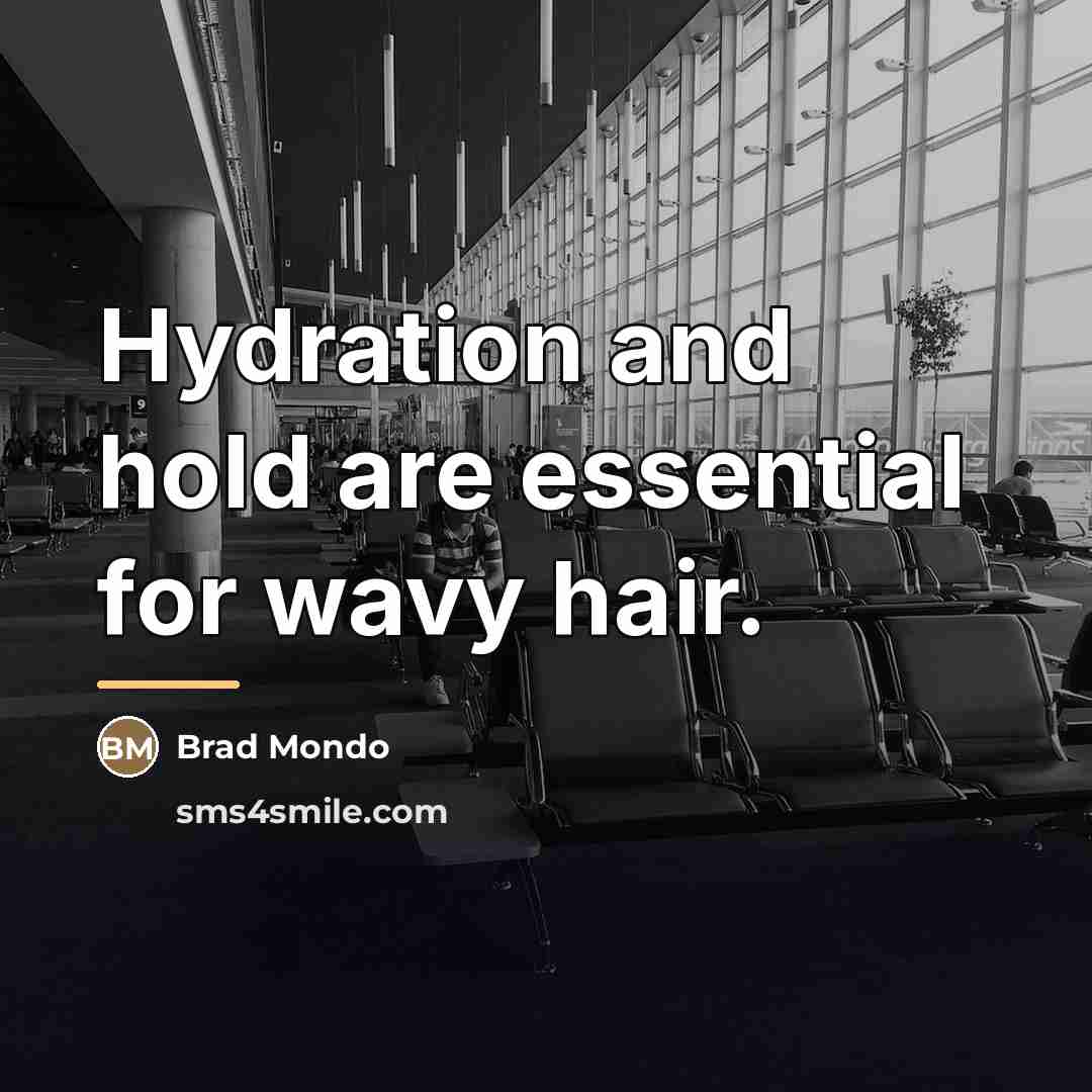 “Hydration and hold are essential for wavy hair.…” quote by Brad Mondo