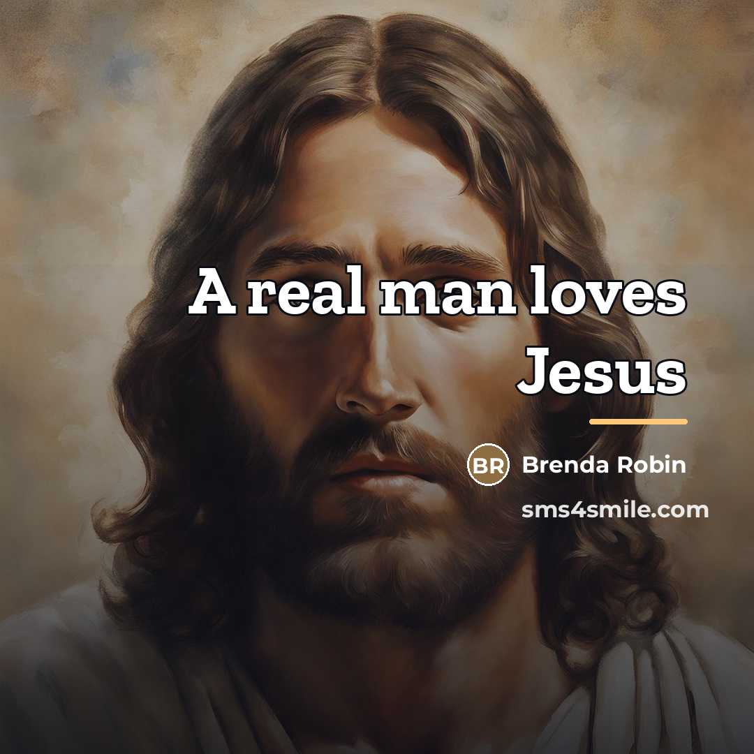 “A real man loves Jesus…” quote by Brenda Robin