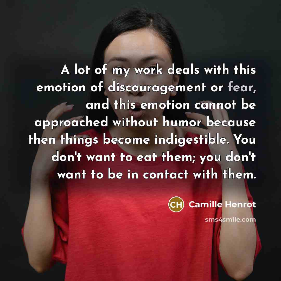 “A lot of my work deals with this emotion of…” quote by Camille Henrot