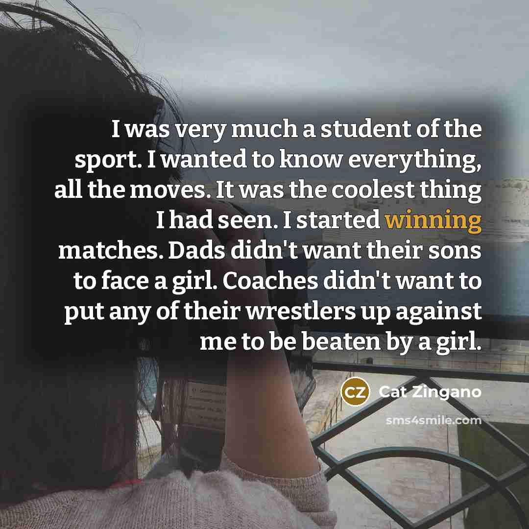 “I was very much a student of the sport. I…” quote by Cat Zingano