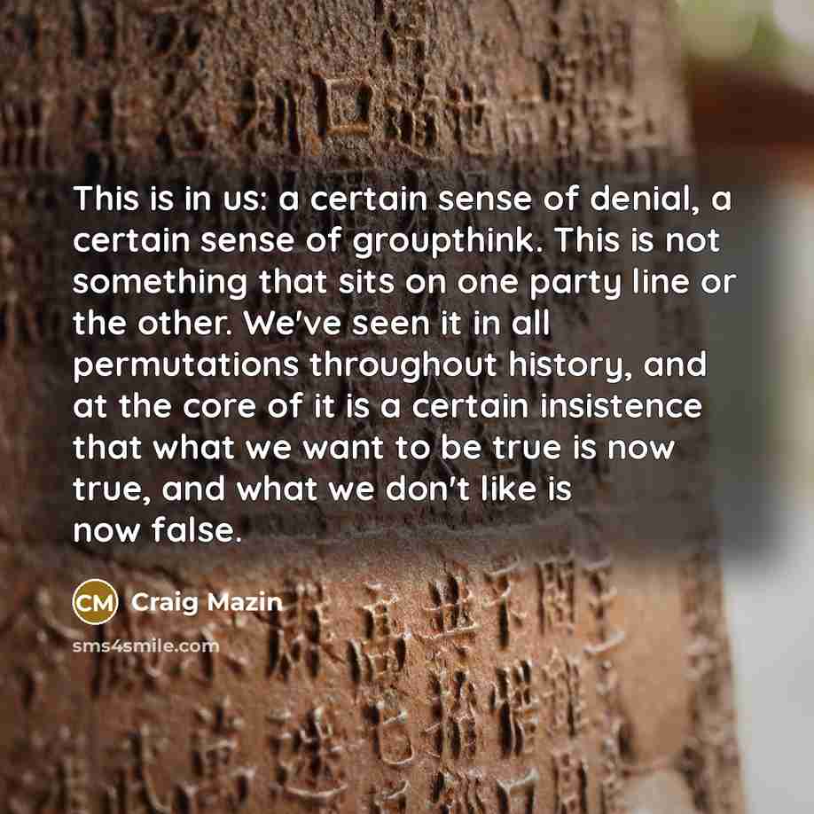 “This is in us: a certain sense of denial, a…” quote by Craig Mazin