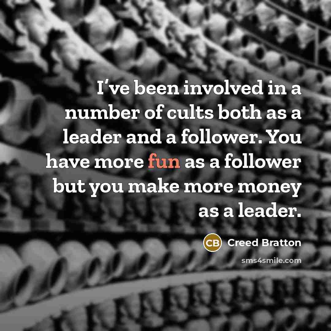 “I’ve been involved in a number of cults both as…” quote by Creed Bratton