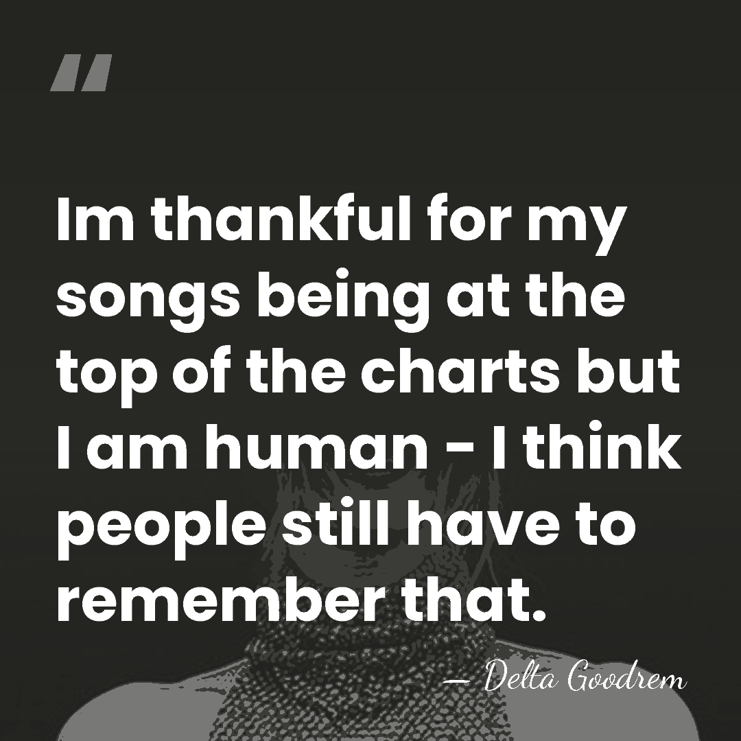 Im thankful for my songs being at the top of the charts&hellip; - Delta Goodrem
