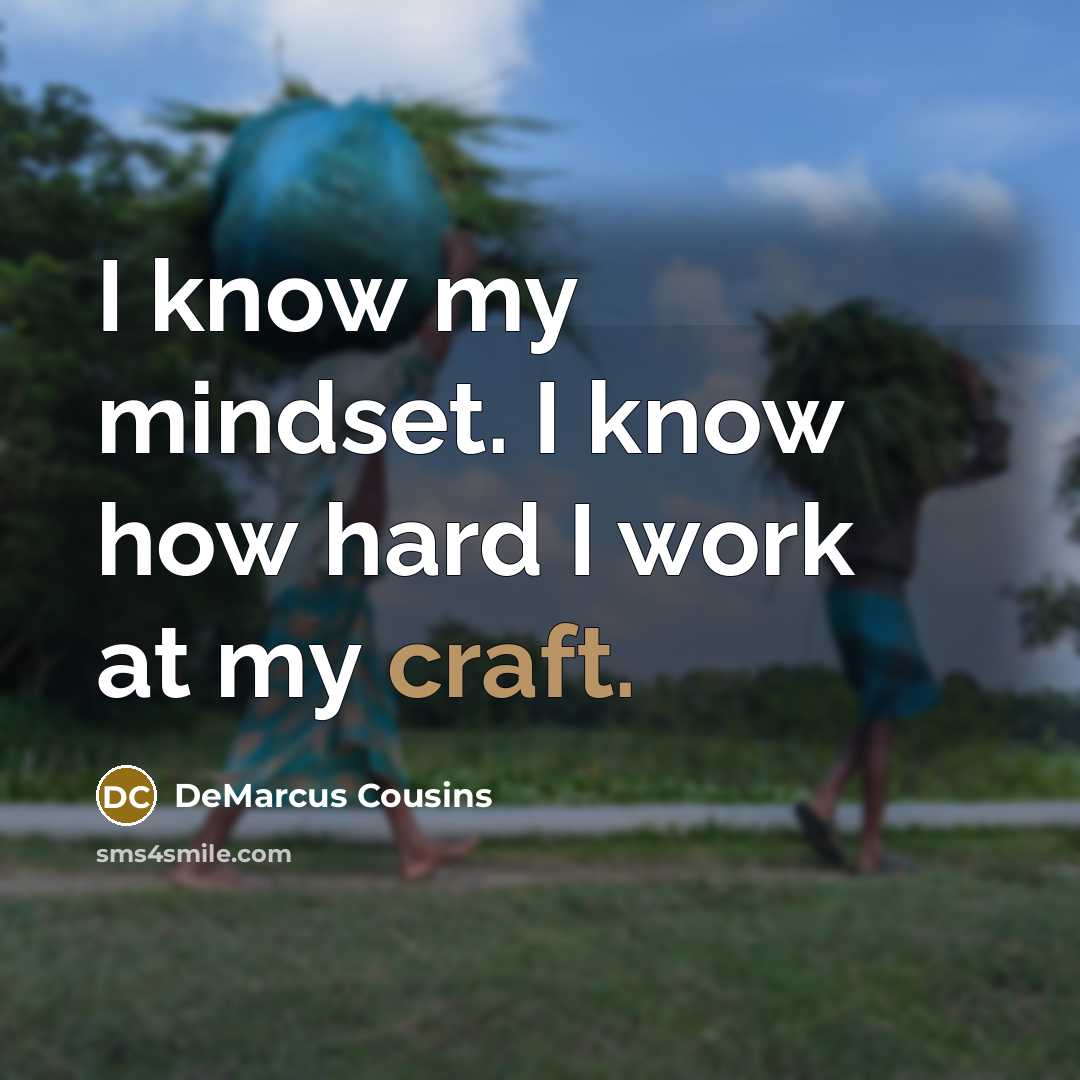 “I know my mindset. I know how hard I work…” quote by DeMarcus Cousins