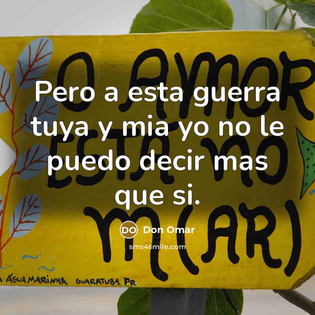 “Pero a esta guerra tuya y mia yo no le…” quote by Don Omar