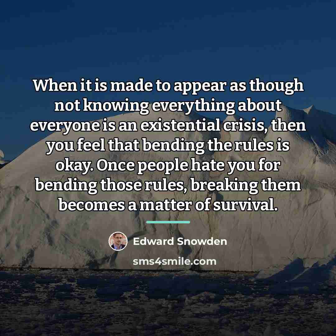 “When it is made to appear as though not knowing…” quote by Edward Snowden