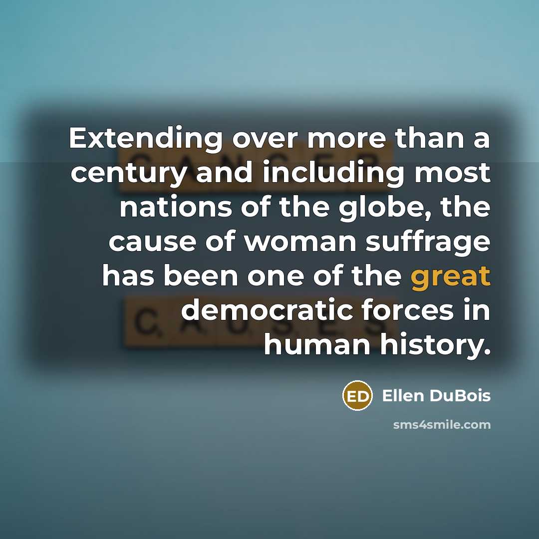 “Extending over more than a century and including most nations…” quote by Ellen DuBois