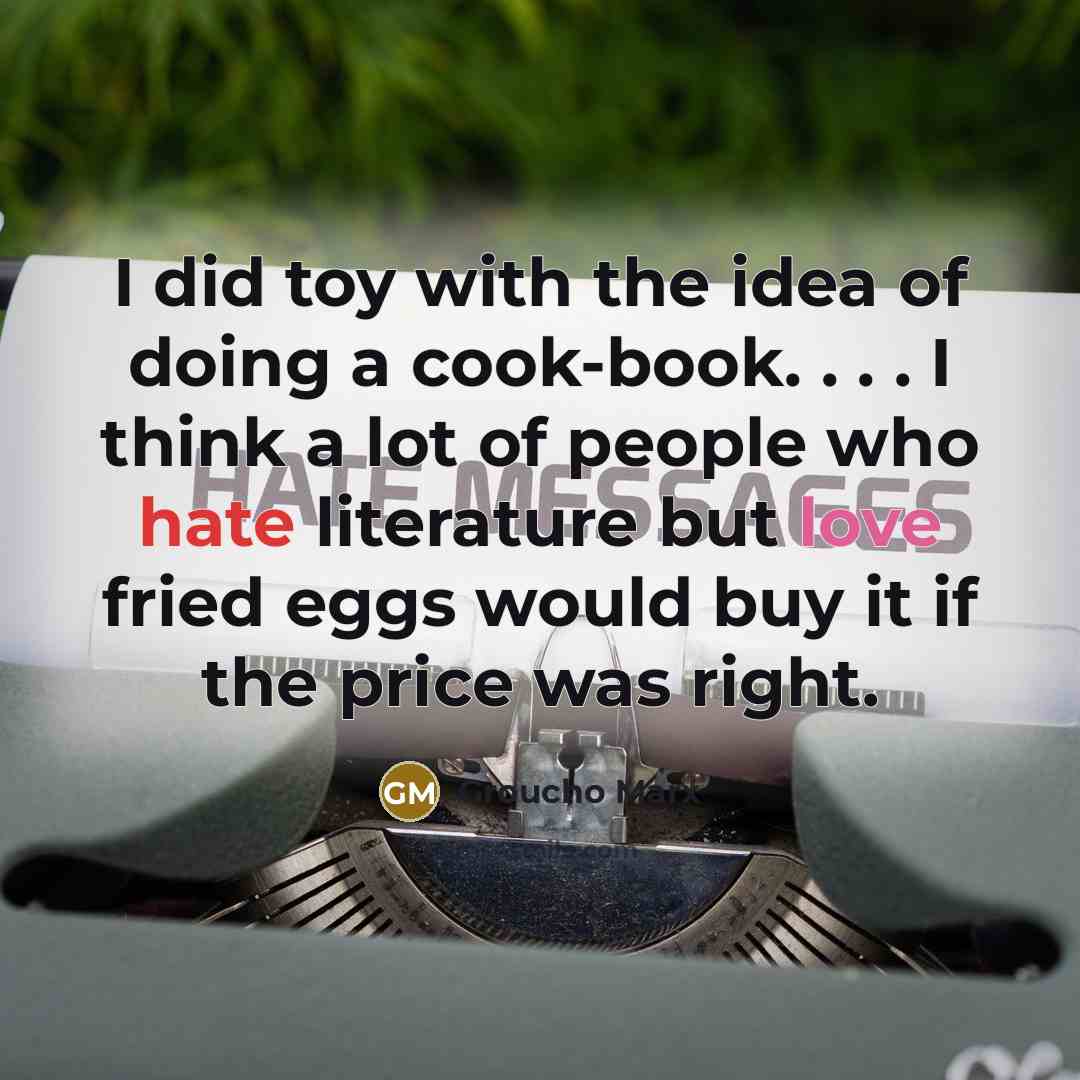 “I did toy with the idea of doing a cook-book.…” quote by Groucho Marx