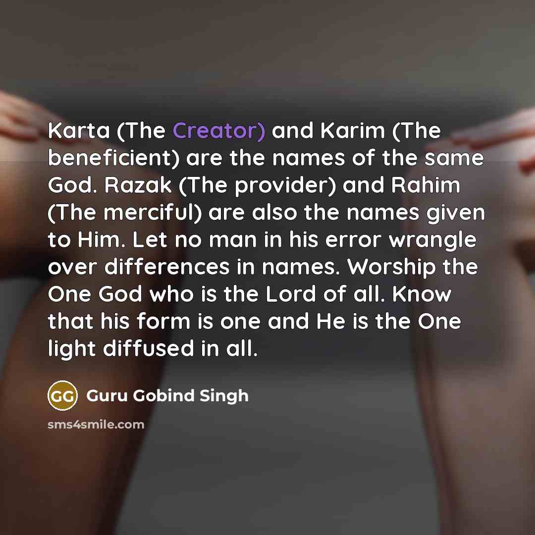 “Karta (The Creator) and Karim (The beneficient) are the names…” quote by Guru Gobind Singh