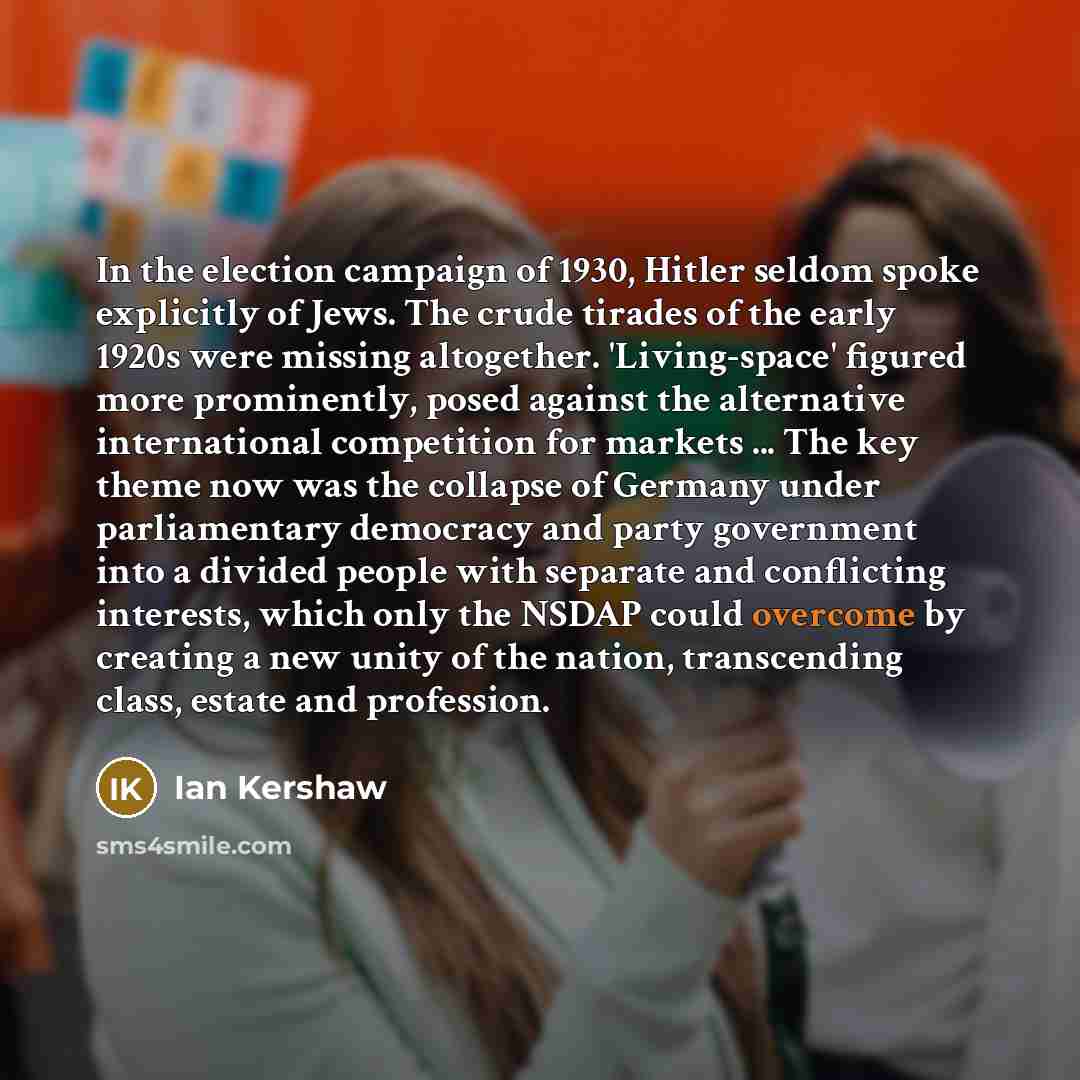 “In the election campaign of 1930, Hitler seldom spoke explicitly…” quote by Ian Kershaw