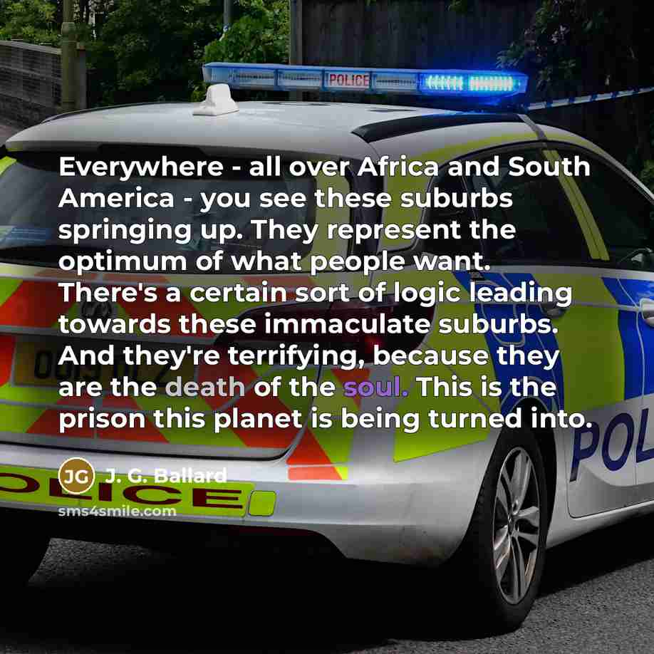 “Everywhere - all over Africa and South America - you…” quote by J. G. Ballard