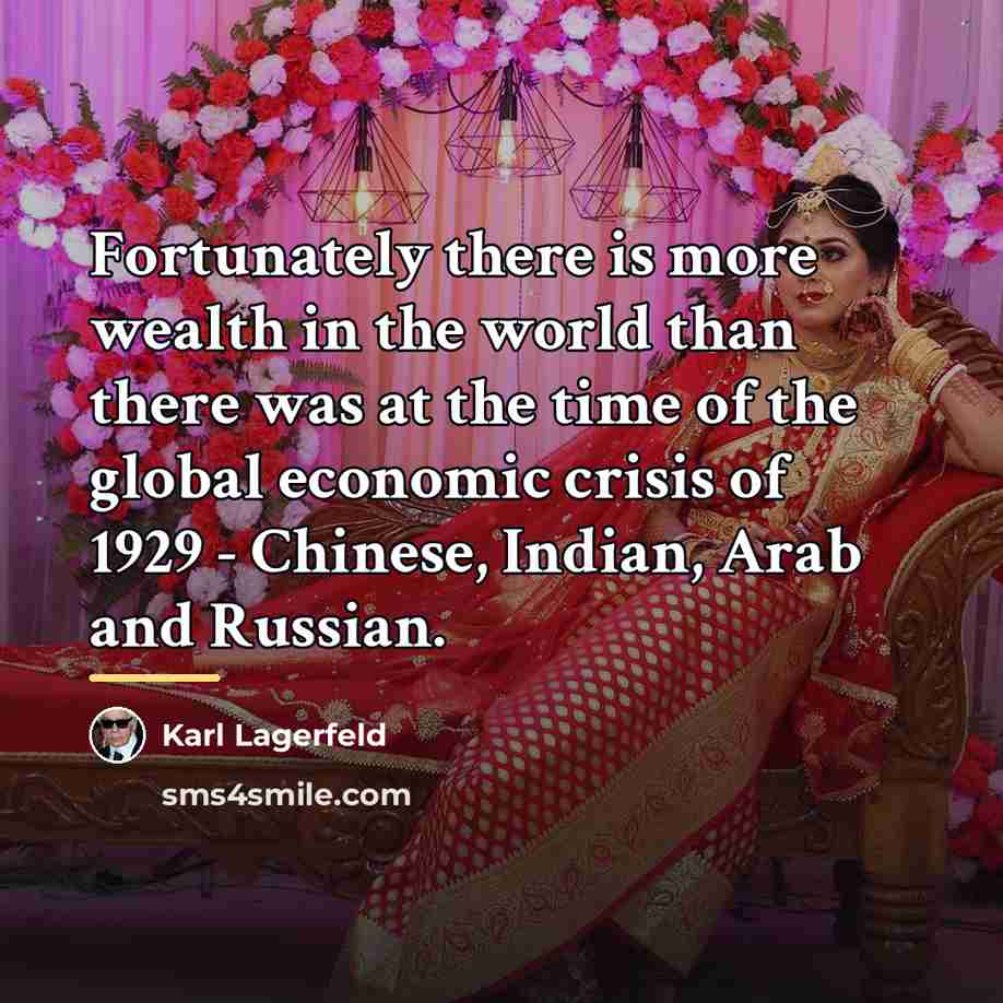 “Fortunately there is more wealth in the world than there…” quote by Karl Lagerfeld