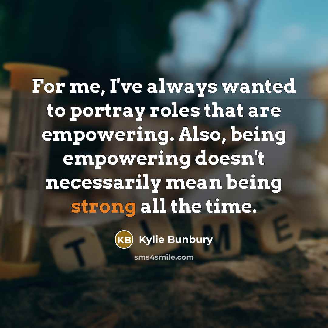 “For me, I've always wanted to portray roles that are…” quote by Kylie Bunbury