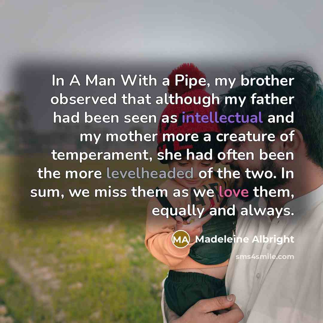 “In A Man With a Pipe, my brother observed that…” quote by Madeleine Albright