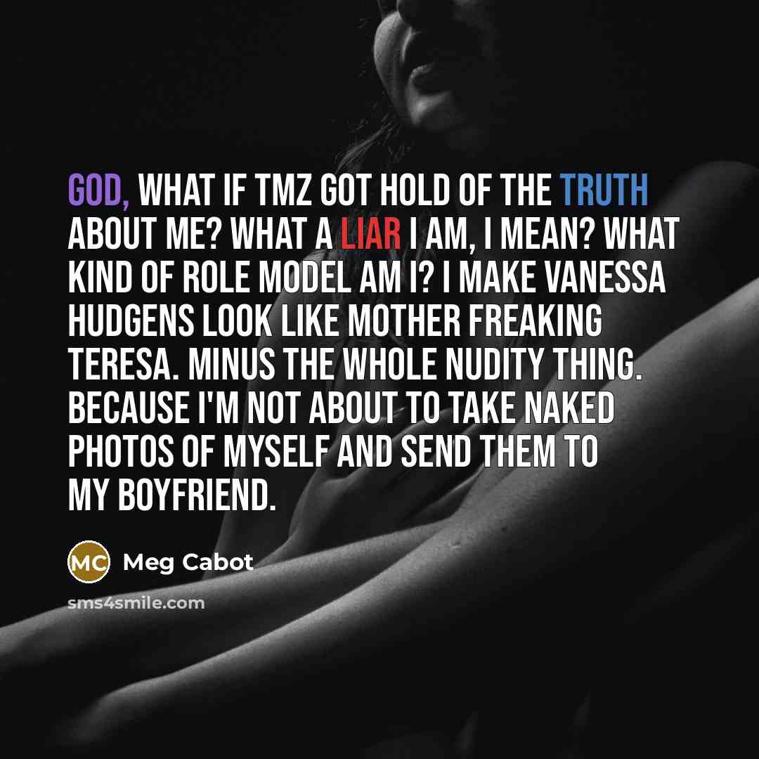 “God, what if TMZ got hold of the truth about…” quote by Meg Cabot