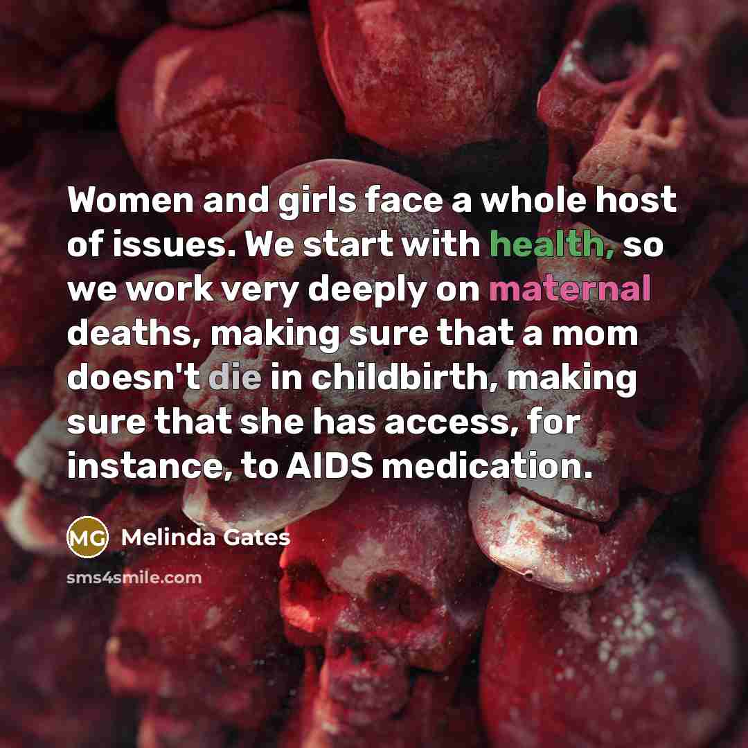 “Women and girls face a whole host of issues. We…” quote by Melinda Gates