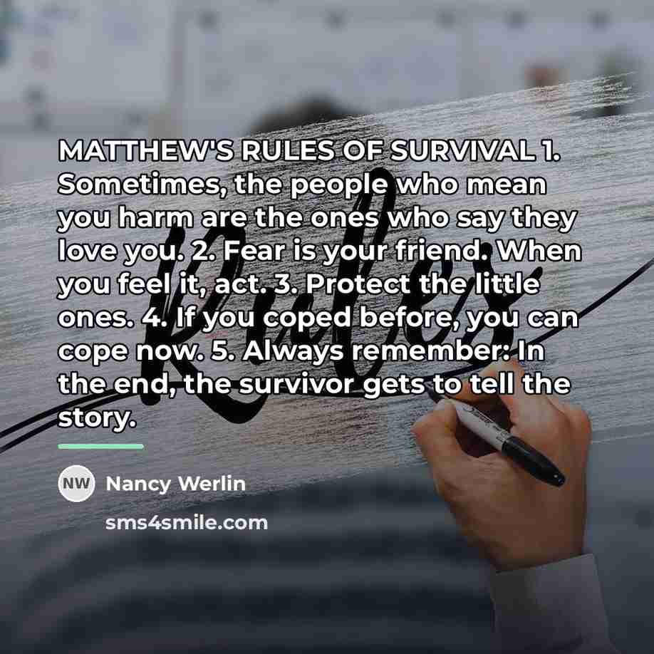 “MATTHEW'S RULES OF SURVIVAL 1. Sometimes, the people who mean…” quote by Nancy Werlin