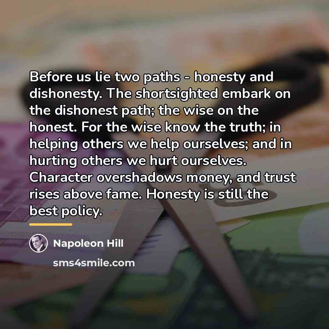 “Before us lie two paths - honesty and dishonesty. The…” quote by Napoleon Hill