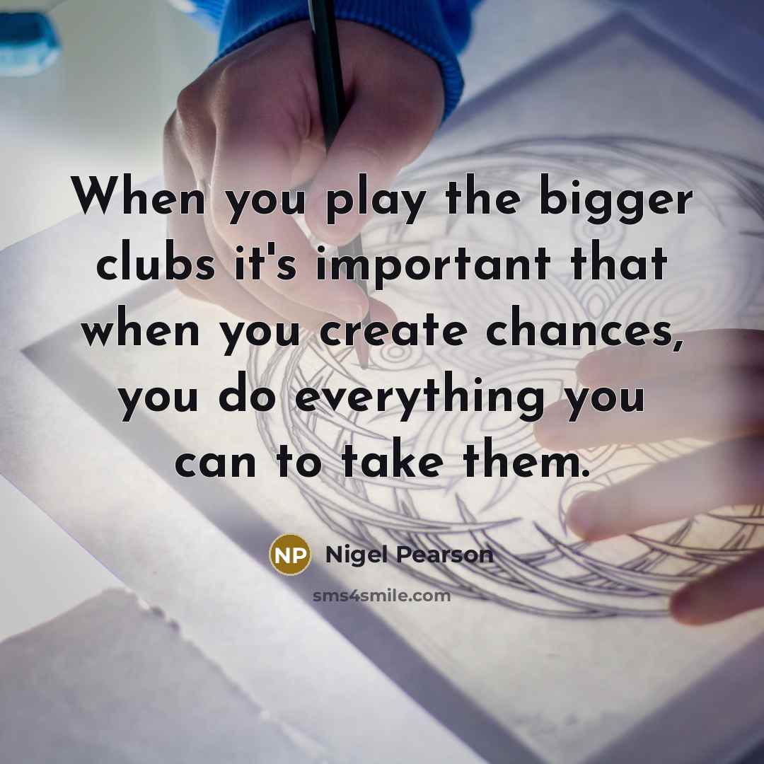 “When you play the bigger clubs it's important that when…” quote by Nigel Pearson