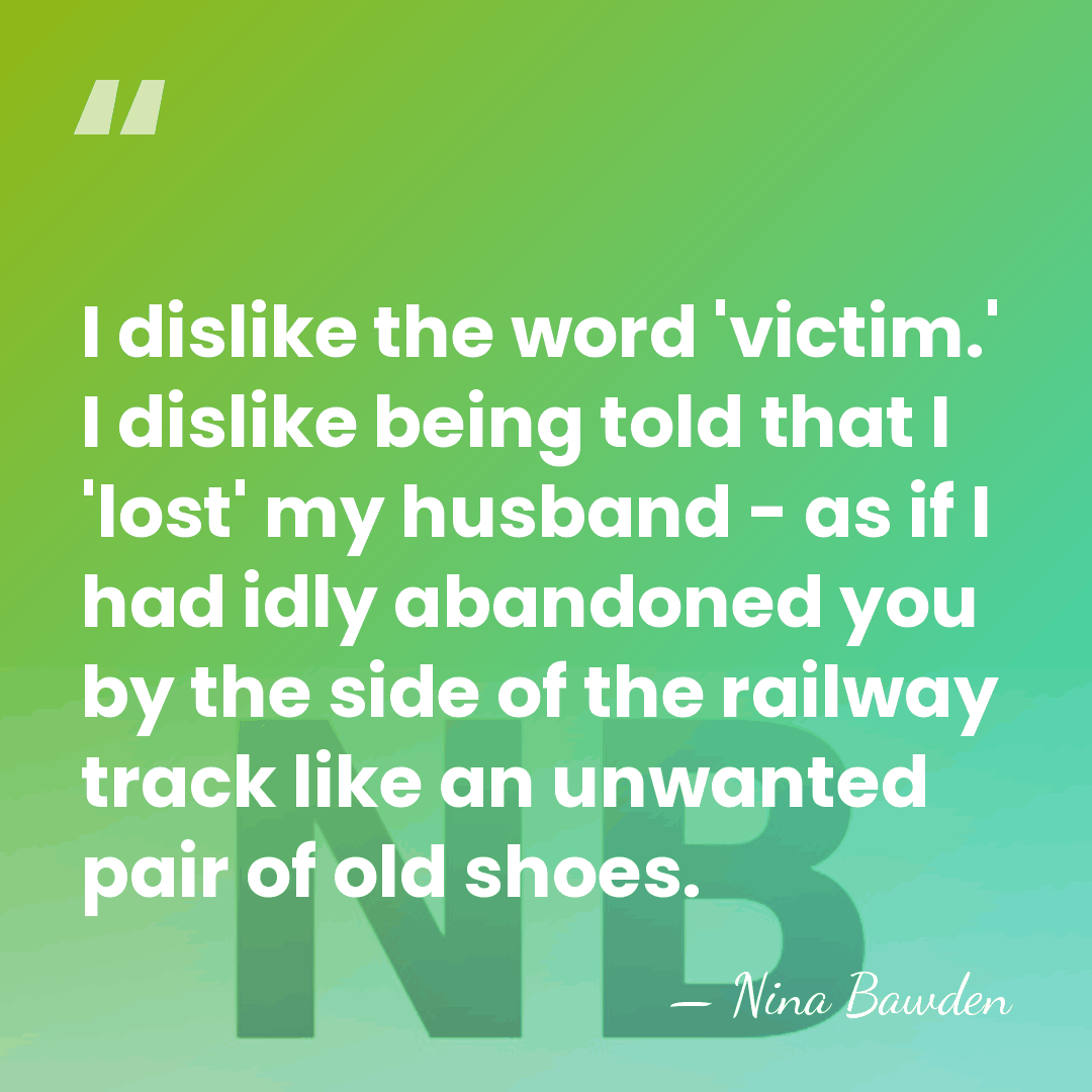 I dislike the word 'victim.' I dislike being told that I 'lost'&hellip; - Nina Bawden