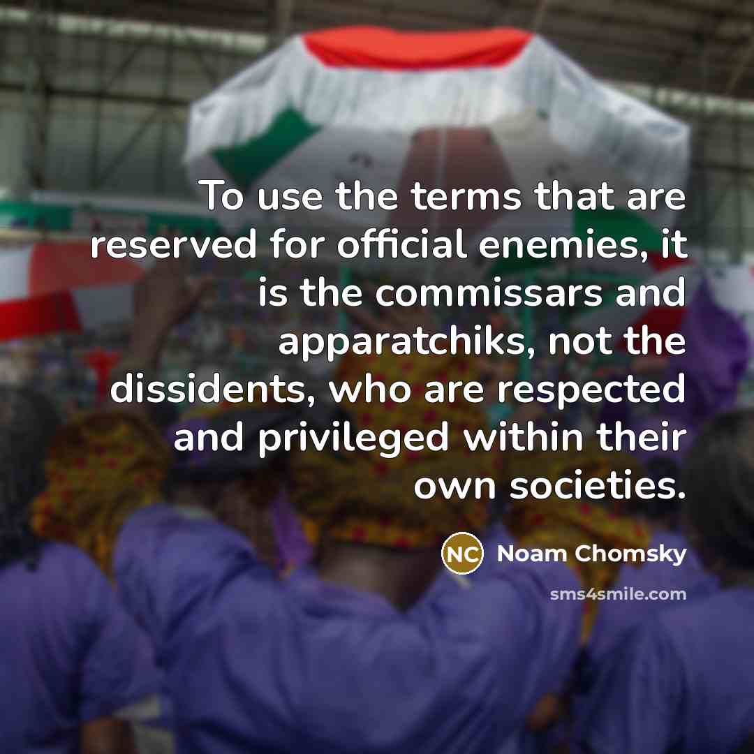 “To use the terms that are reserved for official enemies,…” quote by Noam Chomsky