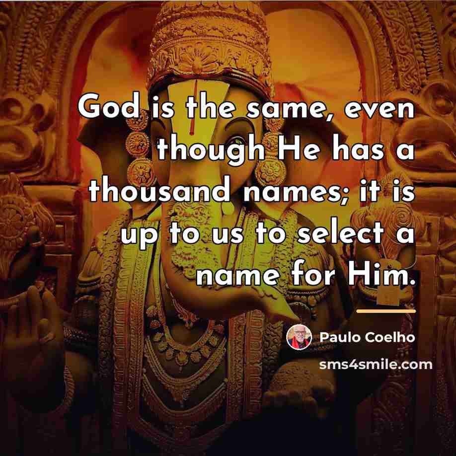 “God is the same, even though He has a thousand…” quote by Paulo Coelho