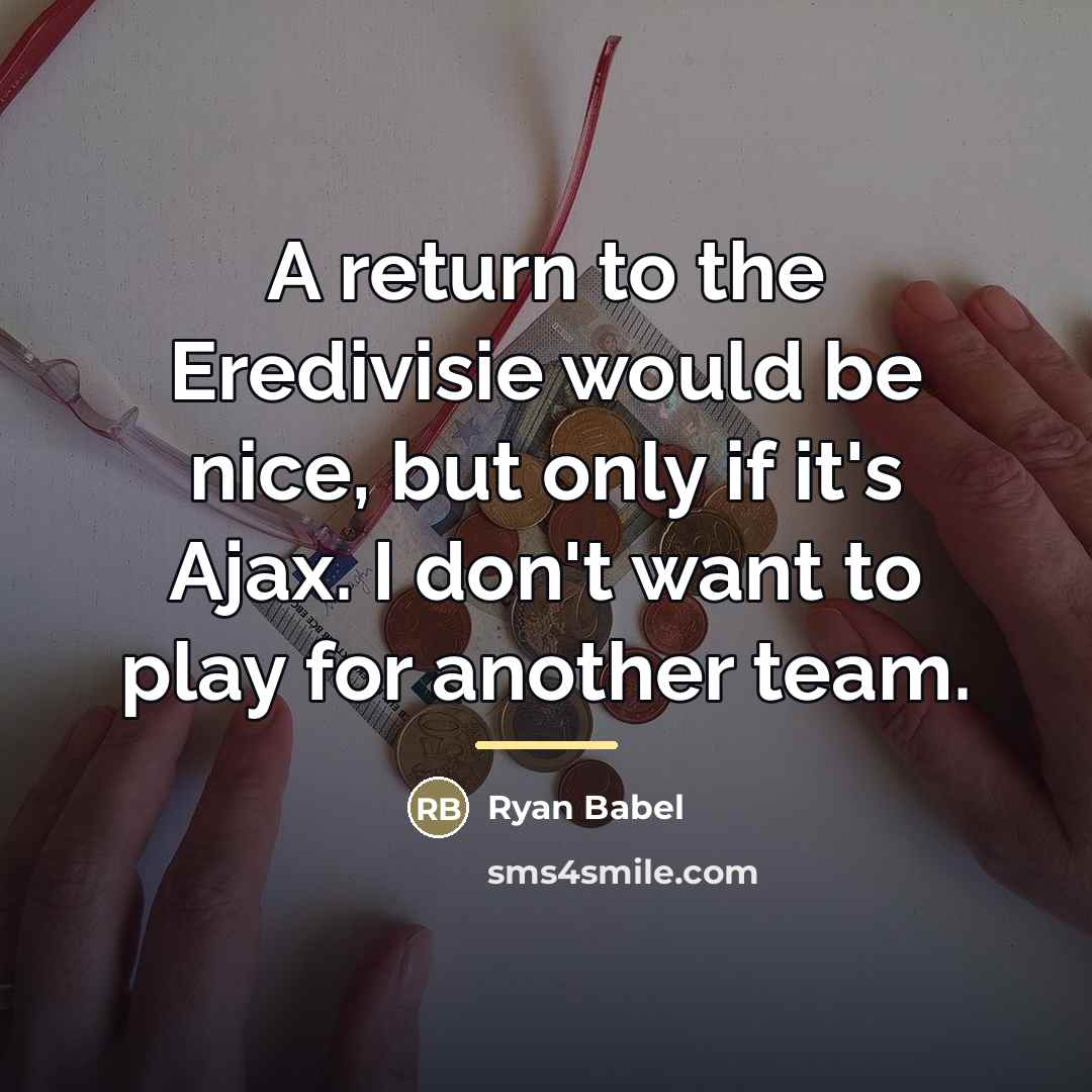 “A return to the Eredivisie would be nice, but only…” quote by Ryan Babel