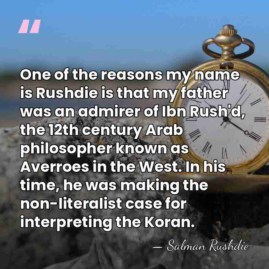 One of the reasons my name is Rushdie is that my father&hellip; - Salman Rushdie