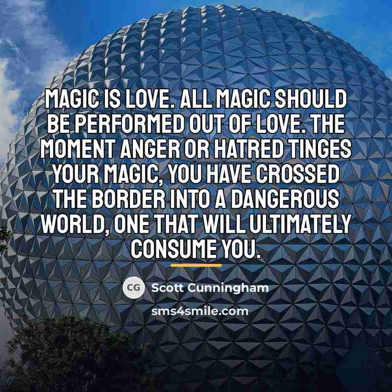 “Magic is love. All magic should be performed out of…” quote by Scott Cunningham