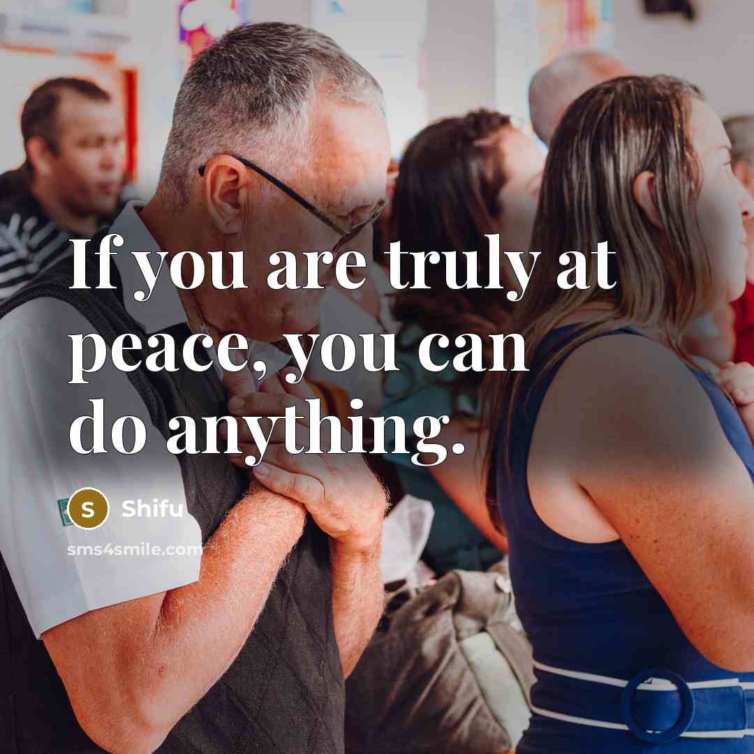 “If you are truly at peace, you can do anything.…” quote by Shifu