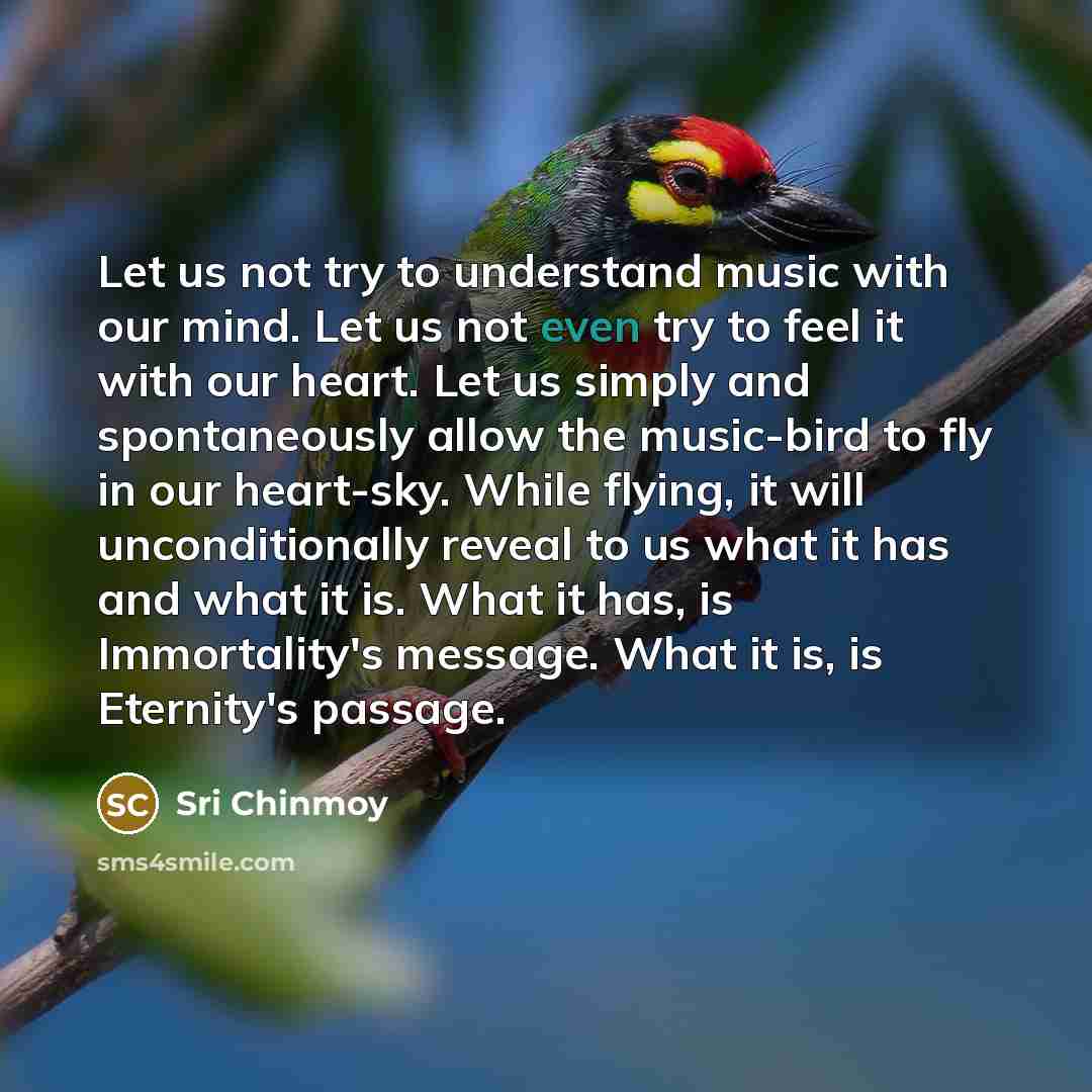 “Let us not try to understand music with our mind.…” quote by Sri Chinmoy